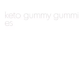 keto gummy gummies