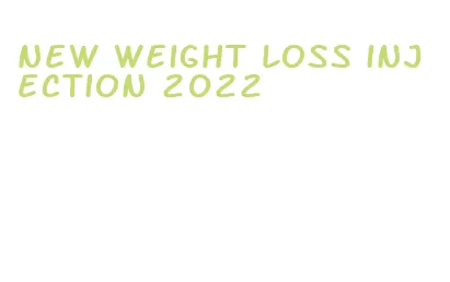 new weight loss injection 2022