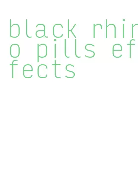 black rhino pills effects