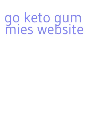 go keto gummies website