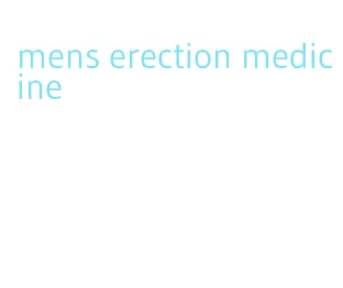 mens erection medicine