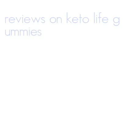 reviews on keto life gummies