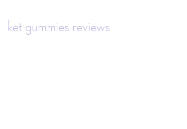 ket gummies reviews