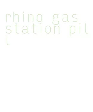 rhino gas station pill