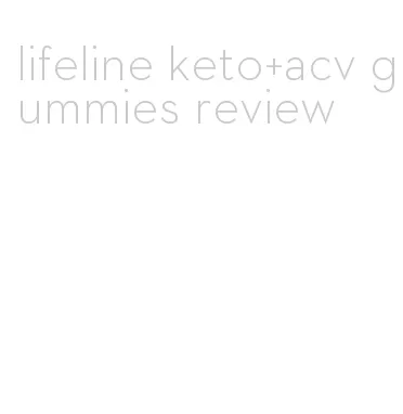 lifeline keto+acv gummies review