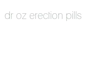 dr oz erection pills