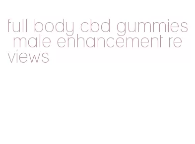 full body cbd gummies male enhancement reviews