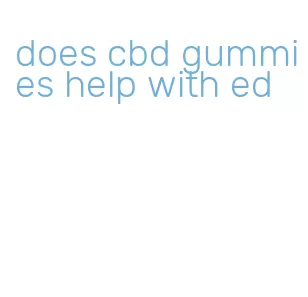 does cbd gummies help with ed