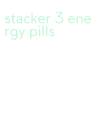 stacker 3 energy pills