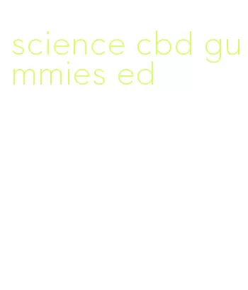 science cbd gummies ed