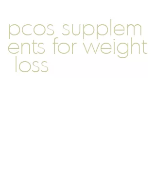 pcos supplements for weight loss