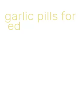 garlic pills for ed