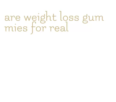 are weight loss gummies for real
