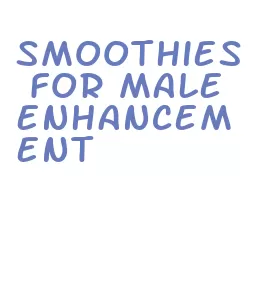 smoothies for male enhancement