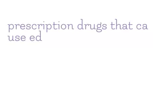 prescription drugs that cause ed