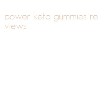 power keto gummies reviews