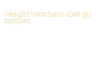 weight watchers diet gummies