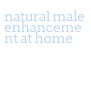 natural male enhancement at home