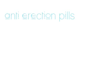 anti erection pills