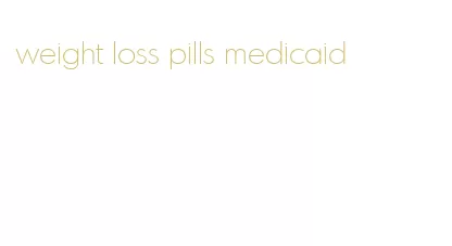weight loss pills medicaid