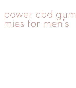 power cbd gummies for men's