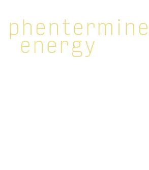 phentermine energy