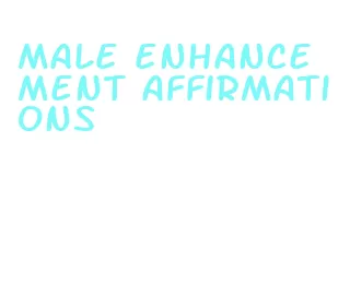 male enhancement affirmations