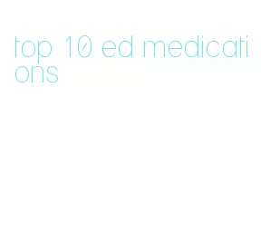 top 10 ed medications