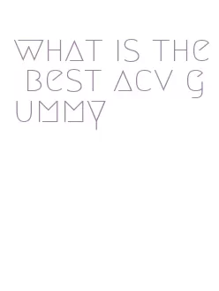 what is the best acv gummy