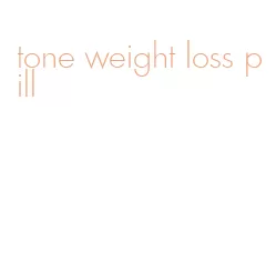 tone weight loss pill