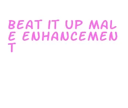 beat it up male enhancement