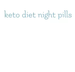 keto diet night pills