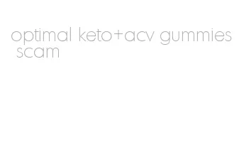 optimal keto+acv gummies scam