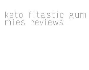 keto fitastic gummies reviews
