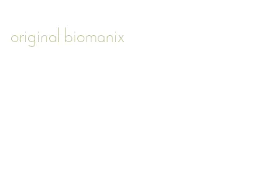 original biomanix