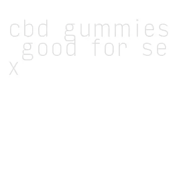 cbd gummies good for sex