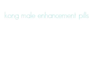 kong male enhancement pills