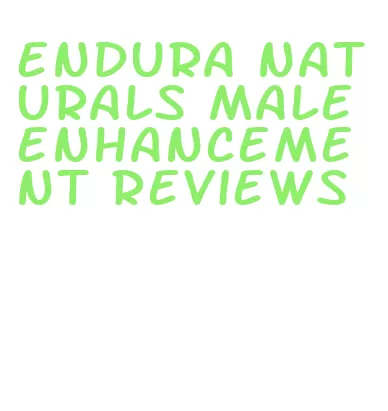 endura naturals male enhancement reviews