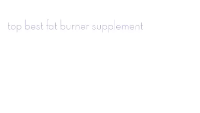 top best fat burner supplement