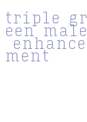 triple green male enhancement