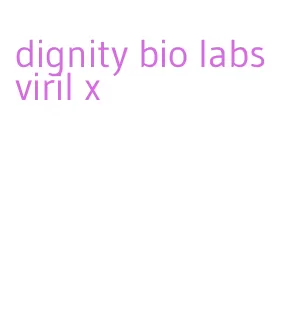 dignity bio labs viril x