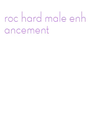 roc hard male enhancement