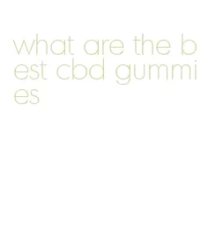 what are the best cbd gummies