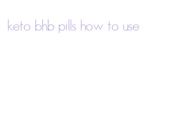 keto bhb pills how to use