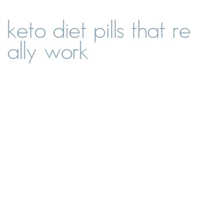 keto diet pills that really work