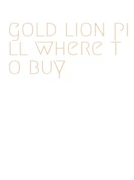 gold lion pill where to buy