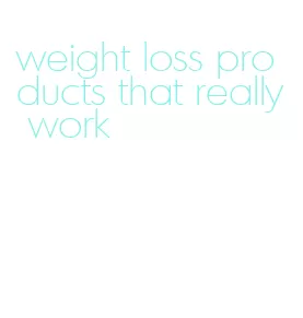 weight loss products that really work