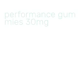 performance gummies 30mg