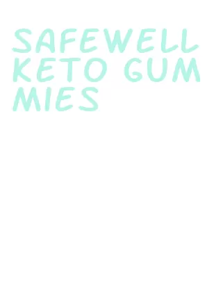 safewell keto gummies