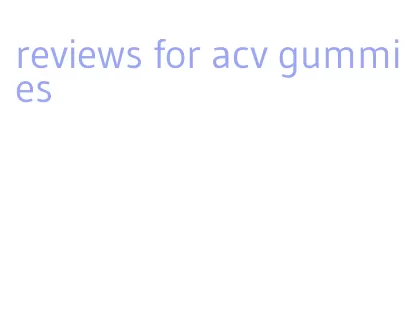 reviews for acv gummies